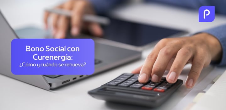 Renovación Bono Social Curenergía: ¿cómo realizarla?