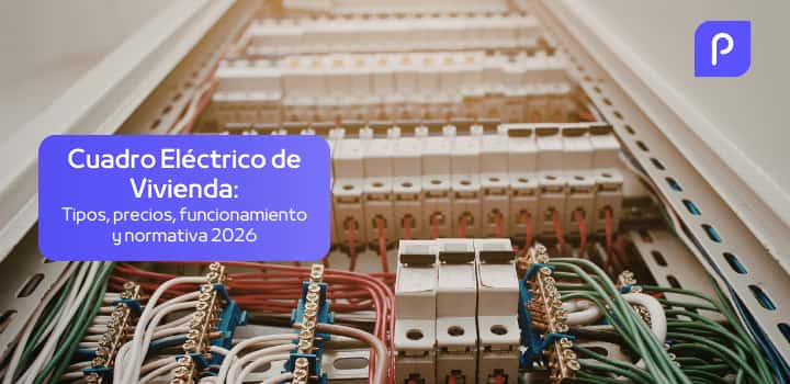 Cuadro eléctrico de una vivienda en 2026: normativa, componentes y precio