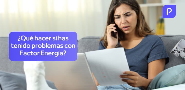 ¿Problemas con Factor Energía? Reclamaciones, opiniones y cómo actuar rápido