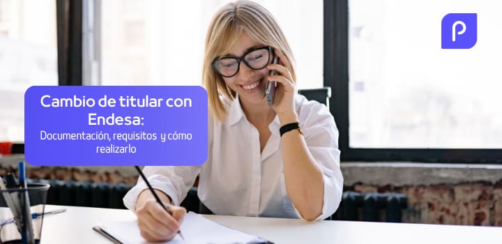 Guía práctica para realizar el cambio de titular de luz con Endesa