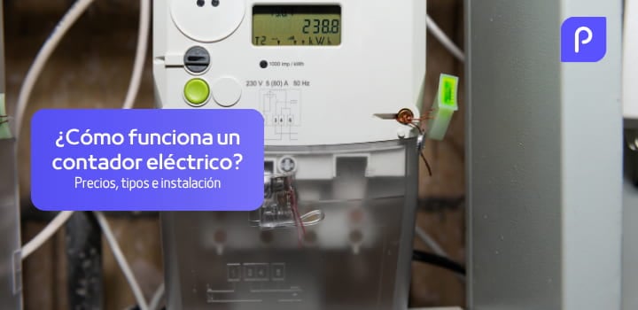 Contador eléctrico: Qué es, precios, averías y cómo instalarlo en el hogar