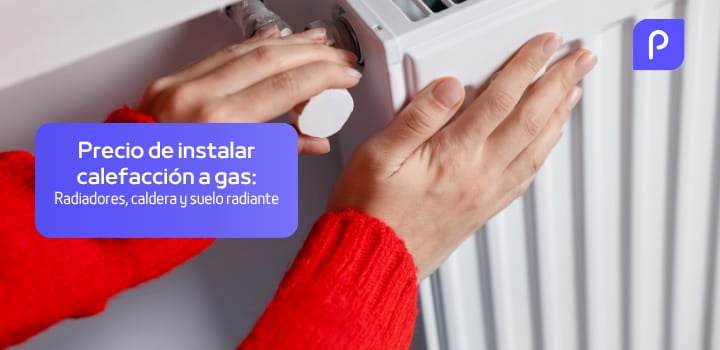 Precio de la instalación de calefacción a gas: Calderas y radiadores