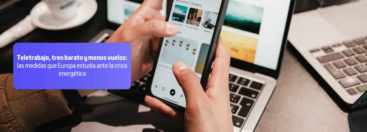 Teletrabajo, tren barato y menos vuelos: las medidas que Europa estudia ante la crisis energética