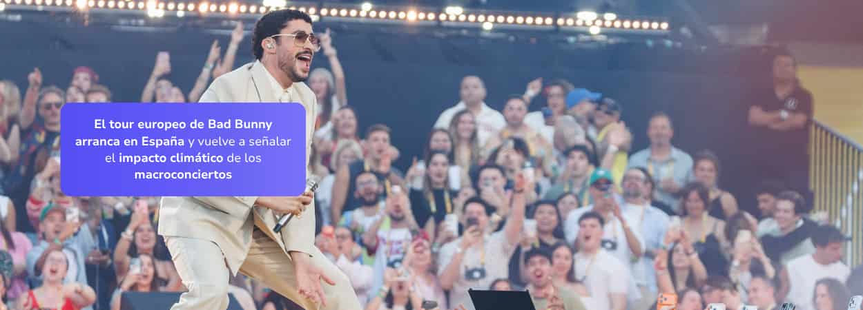 El tour europeo de Bad Bunny arranca en España y vuelve a señalar el impacto climático de los macroconciertos