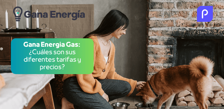 Gana Energia Gas: ¿Cuáles son sus diferentes tarifas y precios?